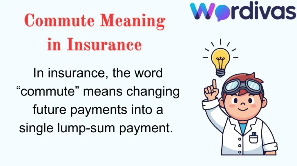 Commute Meaning in Insurance