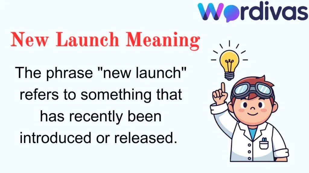 New Launch Meaning