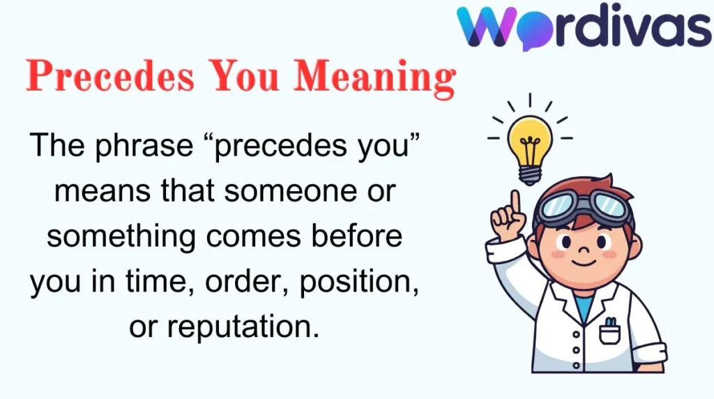 Precedes You Meaning