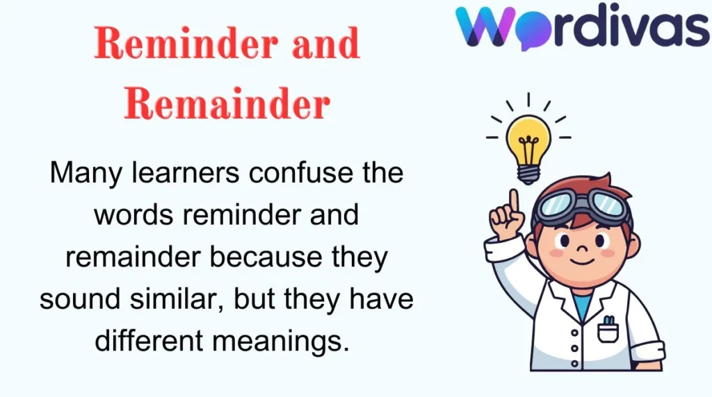 Reminder and Remainder