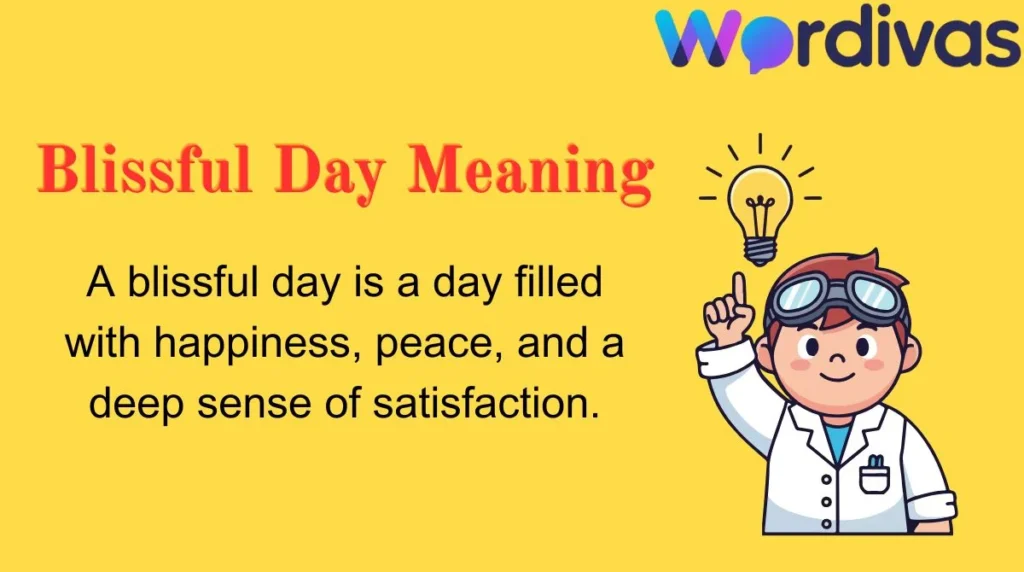 Blissful Day Meaning