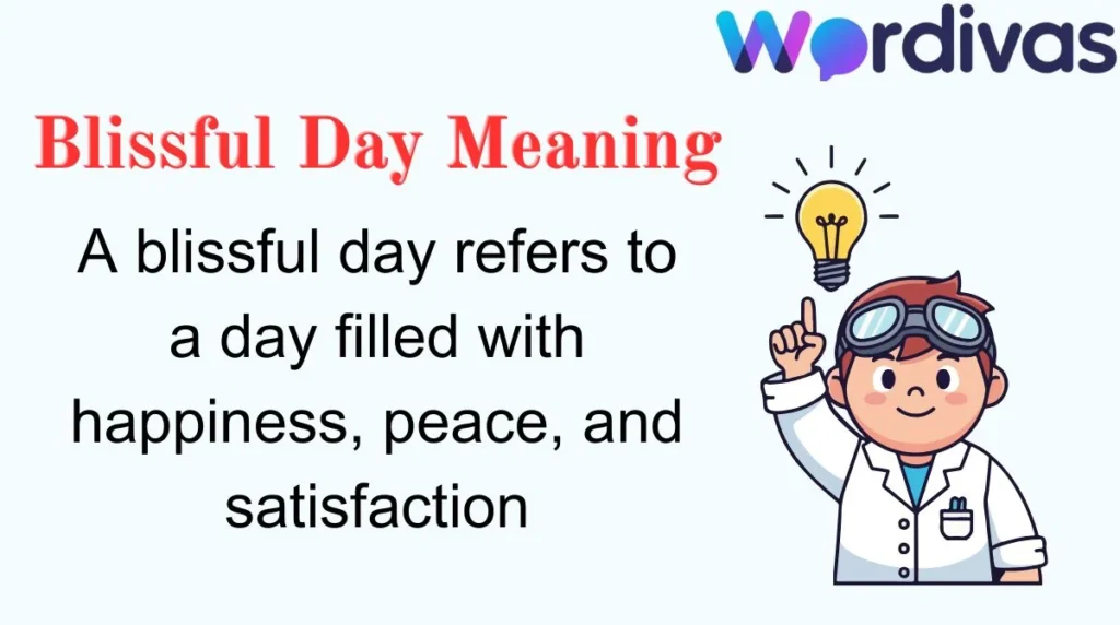 Blissful Day Meaning