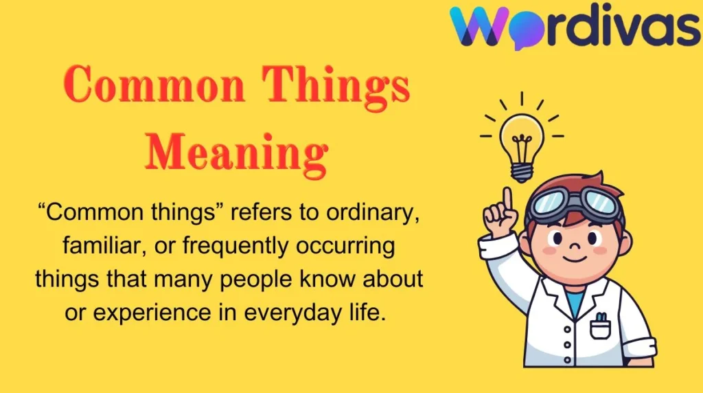 Common Things Meaning