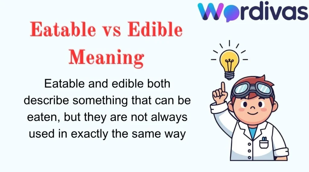 Eatable vs Edible Meaning