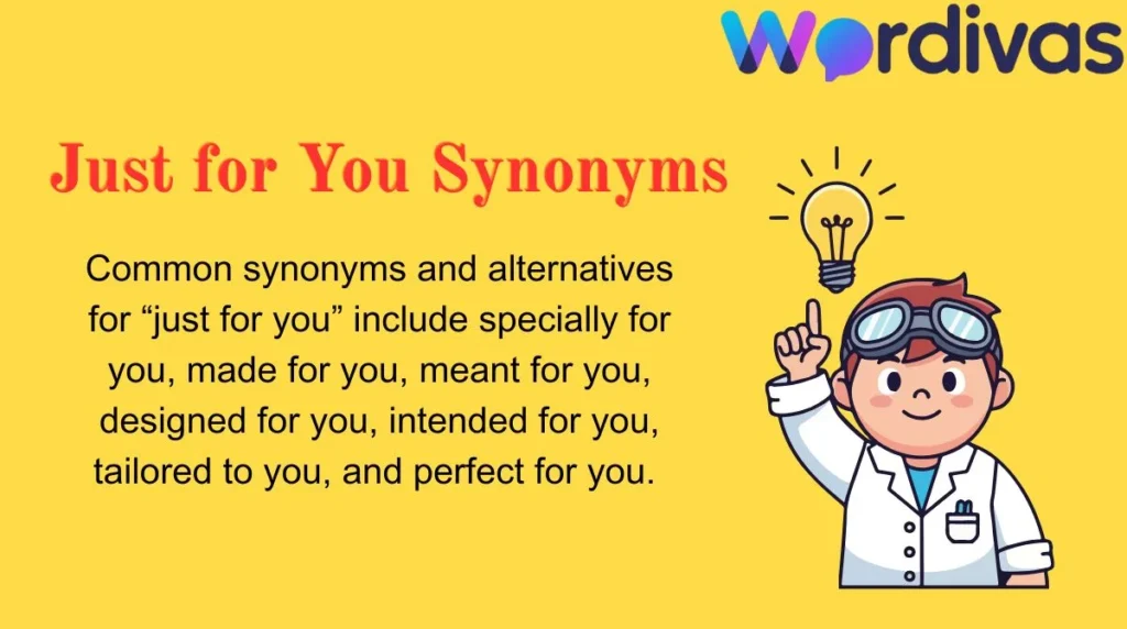 Just for You Synonyms