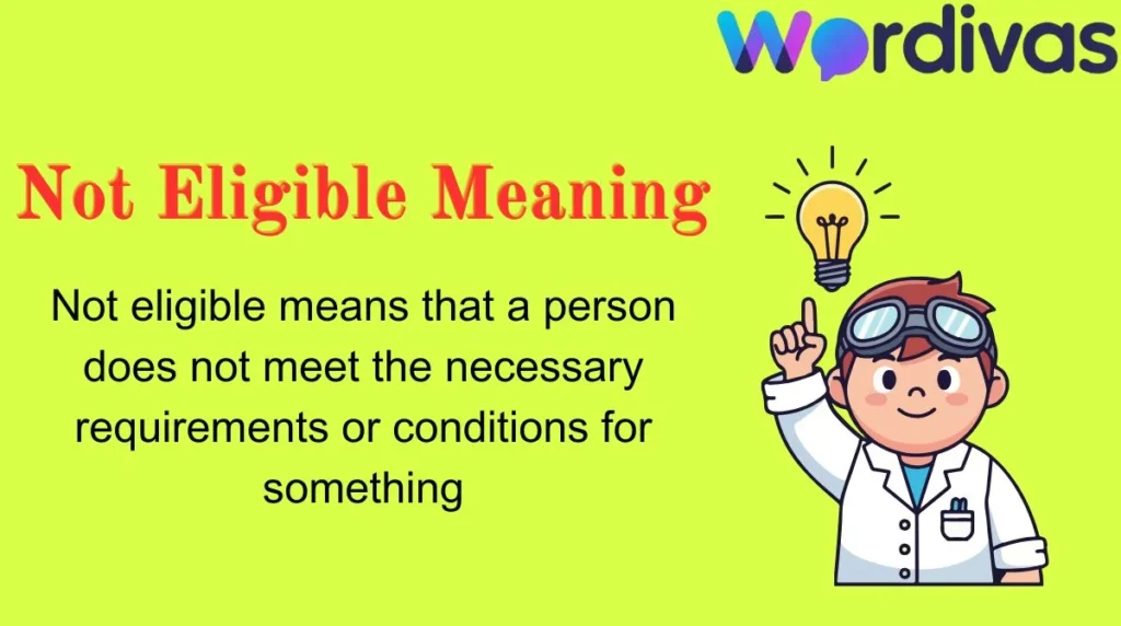 Not Eligible Meaning