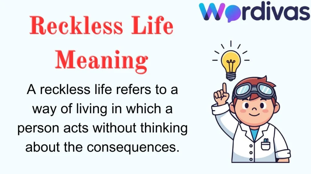 Reckless Life Meaning