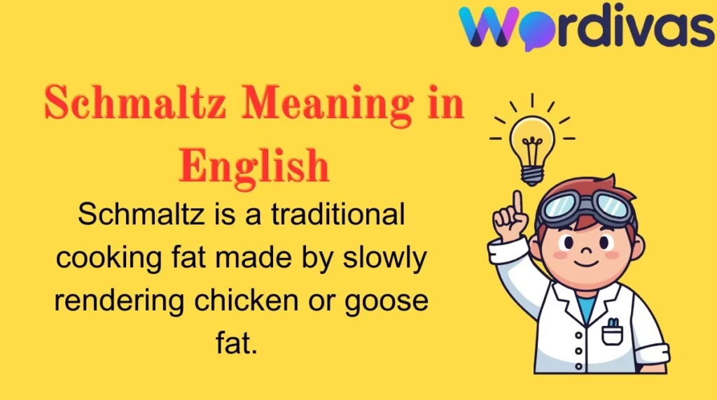 Schmaltz Meaning in English