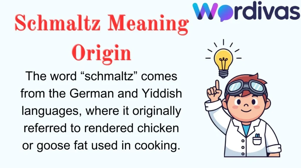 Schmaltz Meaning Origin