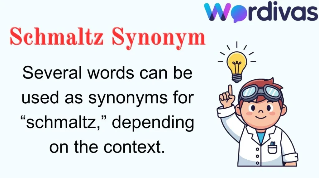 Schmaltz Synonym