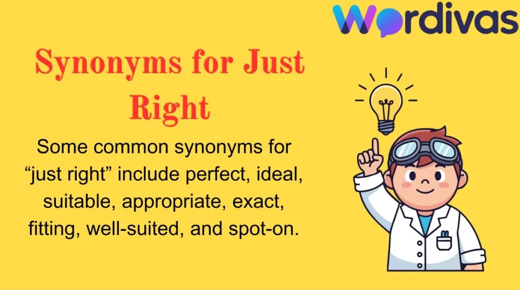 Synonyms for Just Right