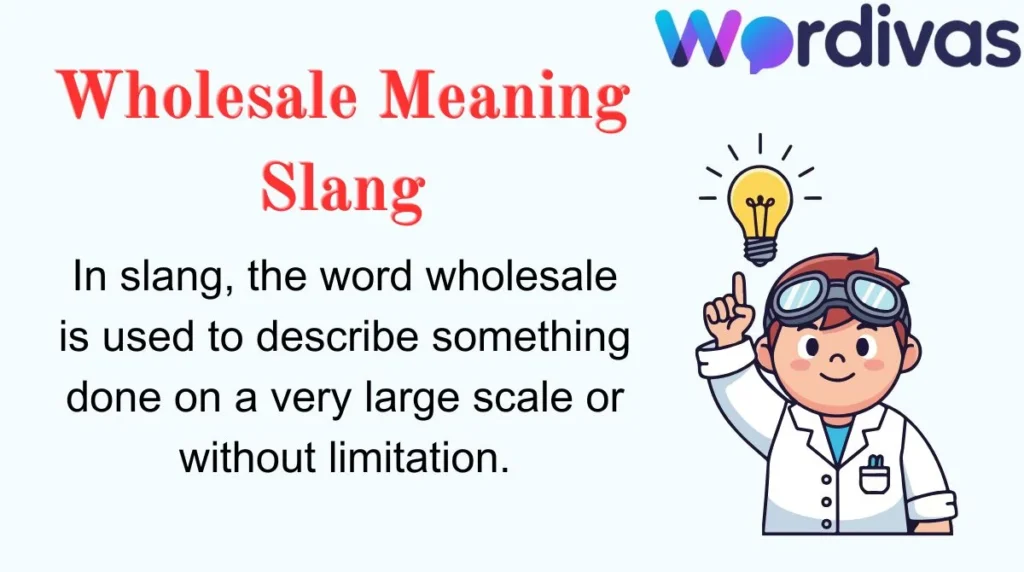 Wholesale Meaning Slang