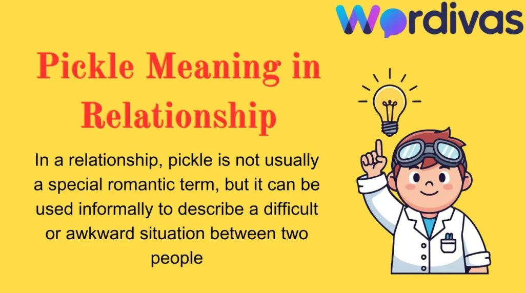 Pickle Meaning in Relationship