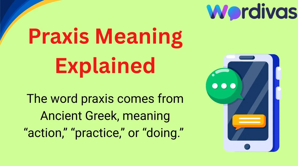 Praxis Meaning Explained