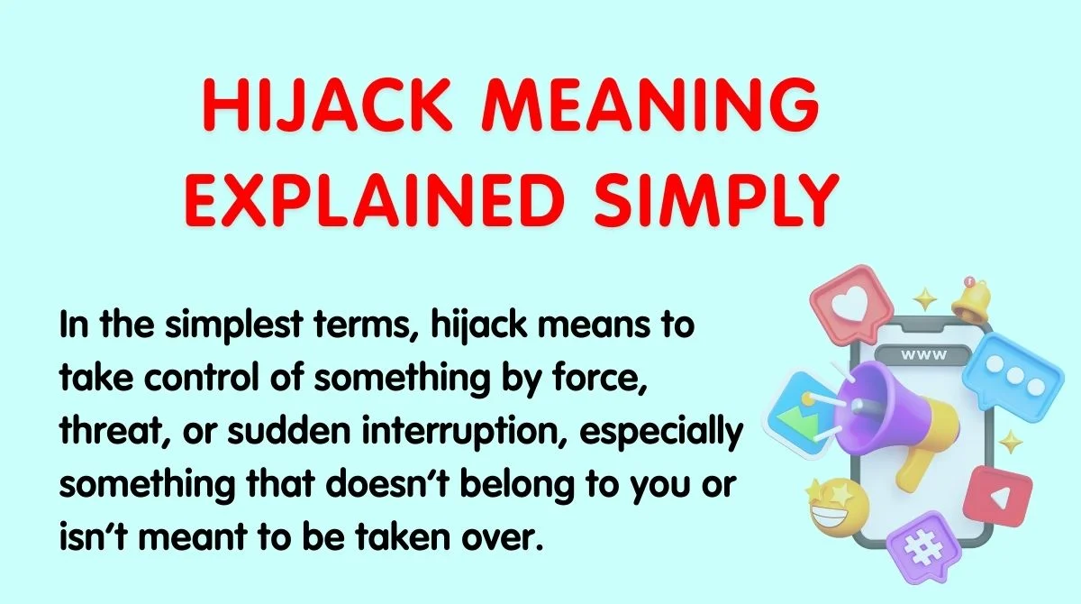 Hijack Meaning Explained Simply